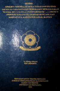 ANALISIS PERUBAHAN MUKA TANAH DAN POTENSI LONGSOR PADA KAWASAN PEMUKIMAN MENGGUNAKAN METODE DIFFERENTIAL INTERFEROMETRY SYNTHETICS APERTURE RADAR PADA DAERAH MUNCANG DAN SEKITARNYA, KABUPATEN LEBAK, BANTEN.