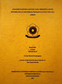 ANALISIS FAKTOR-FAKTOR YANG MEMPENGARUHI KETIMPANGAN DISTRIBUSI PENDAPATAN DI 5 NEGARA ASEAN.