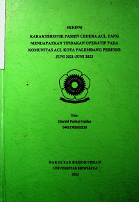 KARAKTERISTIK PASIEN CEDERA ACL YANG MENDAPATKAN TINDAKAN OPERATIF PADA KOMUNITAS ACL KOTA PALEMBANG PERIODE JUNI 2021-JUNI 2023