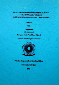 NILAI KESEJARAHAN PADA TRADISI MENANAM PADI PADA MASYARAKAT BELITANG KABUPATEN OGAN KOMERING ULU TIMUR (1937-1942)