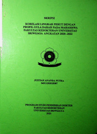 KORELASI LINGKAR PERUT DENGAN PROFIL GULA DARAH PADA MAHASISWA FAKULTAS KEDOKTERAN UNIVERSITAS SRIWIJAYA ANGKATAN 2020-2022