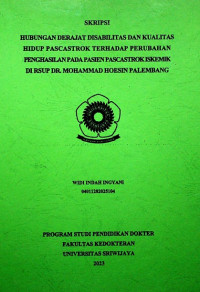 HUBUNGAN DERAJAT DISABILITAS DAN KUALITAS HIDUP PASCASTROK TERHADAP PERUBAHAN PENGHASILAN PADA PASIEN PASCASTROK ISKEMIK DI RSUP DR. MOHAMMAD HOESIN PALEMBANG