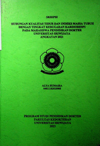 HUBUNGAN KUALITAS TIDUR DAN INDEKS MASSA TUBUH DENGAN TINGKAT KEBUGARAN KARDIORESPI PADA MAHASISWA PENDIDIKAN DOKTER UNIVERSITAS SRIWIJAYA ANGKATAN 2021