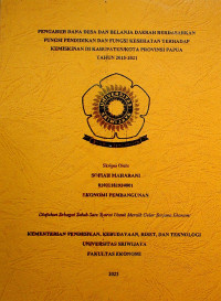 PENGARUH DANA DESA DAN BELANJA DAERAH BERDASARKAN FUNGSI PENDIDIKAN DAN FUNGSI KESEHATAN TERHADAP KEMISKINAN DI KABUPATEN/KOTA PROVINSI PAPUA TAHUN 2015-2021.