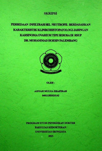 PERBEDAAN INFILTRASI SEL NEUTROFIL BERDASARKAN KARAKTERISTIK KLINIKOHISTOPATOLOGI JARINGAN KARSINOMA OVARIUM TIPE SEROSA DI RSUP DR. MOHAMMAD HOESIN PALEMBANG