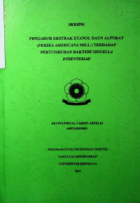 PENGARUH EKSTRAK ETANOL DAUN ALPUKAT (PERSEA AMERICANA MILL.) TERHADAP PERTUMBUHAN BAKTERI SHIGELLA DYSENTERIAE