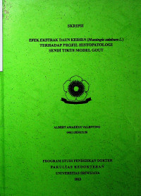 EFEK EKSTRAK DAUN KERSEN (MUNTINGIA CALABURA L.) TERHADAP PROFIL HISTOPATOLOGI SENDI TIKUS MODEL GOUT