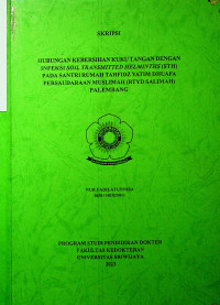 HUBUNGAN KEBERSIHAN KUKU TANGAN DENGAN INFEKSI SOIL TRANSMITTED HELMINTHS (STH) PADA SANTRI RUMAH TAHFIDZ YATIM DHUAFA PERSAUDARAAN MUSLIMAH (RTYD SALIMAH) PALEMBANG