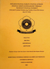 PENGARUH FINANCIAL STABILITY, FINANCIAL LEVERAGE, FINANCIAL TARGETS, RATIONALIZATION TERHADAP FRAUDULENT FINANCIAL STATEMENT(STUDI PADA PERUSAHAAN PERBANKAN YANG TERDAFTAR DI BURSA EFEK INDONESIA TAHUN 2017-2022).