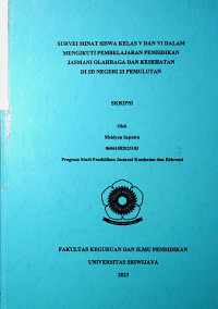 SURVEI MINAT SISWA KELAS V DAN VI DALAM MENGIKUTI PEMBELAJARAN PENDIDIKAN JASMANI OLAHRAGA DAN KESEHATAN DI SD NEGERI 23 PEMULUTAN