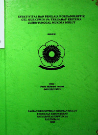 EFEKTIVITAS DAN PENILAIAN ORGANOLEPTIK GEL KURKUMIN 1% TERHADAP ERITEMA ULSER TUNGGAL MUKOSA MULUT
