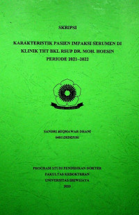 KARAKTERISTIK PASIEN IMPAKSI SERUMEN DI KLINIK THT BKL RSUP DR. MOH. HOESIN PERIODE 2021–2022