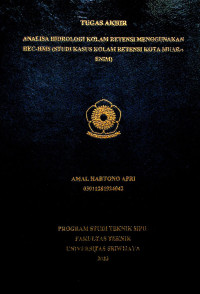 ANALISA HIDROLOGI KOLAM RETENSI MENGGUNAKAN HEC-HMS(STUDI KASUS KOLAM RETENSI KOTA MUARA ENIM)