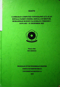 GAMBARAN COMPUTED TOPOGRAPHY (CT) SCAN KEPALA PASIEN CEDERA KEPALA DI RSUP DR. MOHAMMAD HOESIN PALEMBANG PERIODE 1 JANUARI - 31 DESEMBER 2022