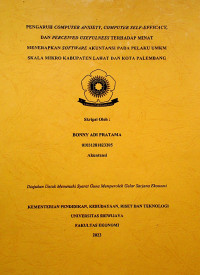 PENGARUH COMPUTER ANXIETY, COMPUTER SELF-EFFICACY, DAN PERCEIVED USEFULNESS TERHADAP MINAT MENERAPKAN SOFTWARE AKUNTANSI PADA PELAKU UMKM SKALA MIKRO KABUPATEN LAHAT DAN KOTA PALEMBANG