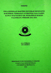 POLA KEPEKAAN BAKTERI PENYEBAB MENINGITIS BAKTERIAL TERHADAP ANTIBIOTIK PADA PASIEN RAWAT INAP DI RSUP DR. MOHAMMAD HOESIN PALEMBANG PERIODE 2022–2023