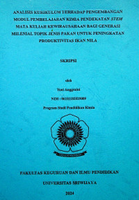 ANALISIS KURIKULUM TERHADAP PENGEMBANGAN MODUL PEMBELAJARAN KIMIA PENDEKATAN STEM MATA KULIAH KEWIRAUSAHAAN BAGI GENERASI MILENIAL TOPIK JENIS PAKAN UNTUK PENINGKATAN PRODUKTIVITAS IKAN NILA
