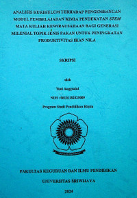 ANALISIS KURIKULUM TERHADAP PENGEMBANGAN MODUL PEMBELAJARAN KIMIA PENDEKATAN STEM MATA KULIAH KEWIRAUSAHAAN BAGI GENERASI MILENIAL TOPIK JENIS PAKAN UNTUK PENINGKATAN PRODUKTIVITAS IKAN NILA