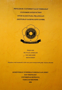 PENGARUH CUSTOMER VALUE TERHADAP CUSTOMER SATISFACTION STUDI KASUS PADA PELANGGAN (RESTORAN SAOENK KITO JAMBI).