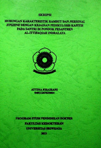 HUBUNGAN KARAKTERISTIK RAMBUT DAN PERSONAL HYGIENE DENGAN KEJADIAN PEDIKULOSIS KAPITIS PADA SANTRI DI PONDOK PESANTREN AL-ITTIFAQIAH INDRALAYA