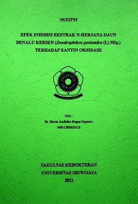 EFEK INHIBISI EKSTRAK N-HEKSANA DAUN BENALU KERSEN (DENDROPHTHOE PENTANDRA (L) MIQ.) TERHADAP XANTIN OKSIDASE