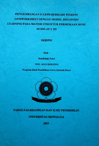 PENGEMBANGAN E-LKPD BERBASIS WEBSITE LIVEWORKSHEET DENGAN MODEL DISCOVERY LEARNING PADA MATERI STRUKTUR PERMUKAAN BUMI DI KELAS V SD