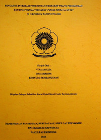 PENGARUH INVESTASI PEMERINTAH TERHADAP UTANG PEMERINTAH DAN DAMPAKNYA TERHADAP FISCAL SUSTAINABILITY DI INDONESIA TAHUN 1993-2022.