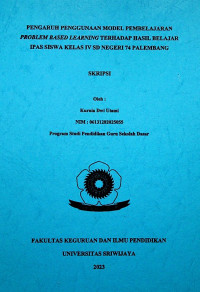 PENGARUH PENGGUNAAN MODEL PEMBELAJARAN PROBLEM BASED LEARNING TERHADAP HASIL BELAJAR IPAS SISWA KELAS IV SD NEGERI 74 PALEMBANG