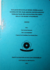 PENGARUH PENGGUNAAN MODEL PEMBELAJARAN KOOPERATIF TIPE TEAM ASSISTED INDIVIDUALIZATION TERHADAP HASIL BELAJAR MATEMATIKA SISWA KELAS V SD NEGERI 74 PALEMBANG