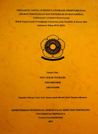 PENGARUH CAPITAL INTENSITY, LEVERAGE, PROFITABILITAS, UKURAN PERUSAHAAN DAN KEPEMILIKAN MANAJERIAL TERHADAP AGRESIVITAS PAJAK (STUDI EMPIRIS PADA PERUSAHAAN PERBANKAN YANG TERDAFTAR DI BURSA EFEK INDONESIA TAHUN 2019–2022).