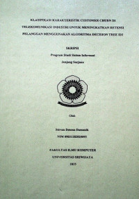 KLASIFIKASI KARAKTERISTIK CUSTOMER CHURN DI TELEKOMUNIKASI INDUSTRI UNTUK MENINGKATKAN RETENSI PELANGGAN MENGGUNAKAN ALGORITMA DECISION TREE ID3