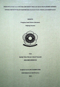 PEMANFAATAN ALGORITMA DECISION TREE ID3 BAGI MANAJEMEN BIMBEL UNTUK MENENTUKAN FAKTOR KELULUSAN PADA SEKOLAH KEDINASAN