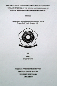 RANCANG BANGUN SISTEM MONITORING LINGKUNGAN TANAH BERBASIS INTERNET OF THINGS MENGGUNAKAN LARAVEL SEBAGAI WEB FRAMEWORK PADA SMART FARMING