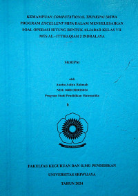 KEMAMPUAN COMPUTATIONAL THINKING SISWA PROGRAM EXCELLENT MIPA DALAM MENYELESAIKAN SOAL OPERASI HITUNG BENTUK ALJABAR KELAS VII MTS AL-ITTIFAQIAH 2 INDRALAYA