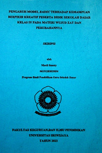 PENGARUH MODEL RADEC TERHADAP KEMAMPUAN BERPIKIR KREATIF PESERTA DIDIK SEKOLAH DASAR KELAS IV PADA MATERI WUJUD ZAT DAN PERUBAHANNYA