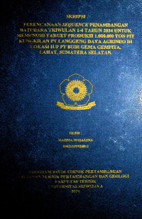 PERENCANAAN SEQUENCE PENAMBANGAAN BATUBARA TRIWULAN 1-4 TAHUN 2024 UNTUK MEMENUHI TARGET PRODUKSI 1.000.000 TON PIT KUNGKILAN PT LANGGENG DAYA AGRINDO DI LOKASI IUP PT BUDI GEMA GEMPITA, LAHAT, SUMATERA SELATAN.