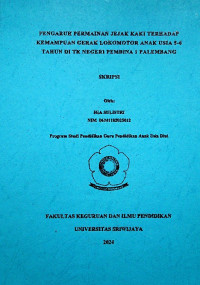 PENGARUH PERMAINAN JEJAK KAKI TERHADAP KEMAMPUAN GERAK LOKOMOTOR ANAK USIA 5-6 TAHUN DI TK NEGERI PEMBINA 1 PALEMBANG