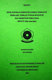 EFEK PAPARAN SODIUM FLUORIDA TERHADAP PERILAKU TERKAIT FUNGSI KOGNITIF DAN RESEPTOR NMDA PADA MENCIT (MUS MUSCULUS)