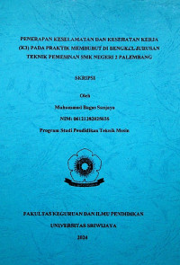 PENERAPAN KESELAMATAN DAN KESEHATAN KERJA (K3) PADA PRAKTIK MEMBUBUT DI BENGKEL JURUSAN TEKNIK PEMESINAN SMK NEGERI 2 PALEMBANG