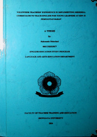VOLUNTEER TEACHERS’ EXPERIENCE IN IMPLEMENTING MERDEKA CURRICULUM TO TEACH ENGLISH FOR YOUNG LEARNERS AT SDN 10 PEMULUTAN BARAT