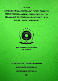 ANALISIS TINGKAT KEPUASAN PASIEN DIABETES MELITUS BERDASARKAN 5 DIMENSI KUALITAS PELAYANAN DI PUSKESMAS KAMPUS KEC. ILIR BARAT I KOTA PALEMBANG