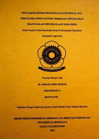 PENGARUH SISTEM PENGENDALIAN INTERNAL DAN WHISTLEBLOWING SYSTEM TERHADAP PENCEGAHAN FRAUD DALAM PENGELOLAAN DANA DESA (STUDI EMPIRIS PADA PEMERINTAH DESA DI KECAMATAN PEMULUTAN KABUPATEN OGAN ILIR).