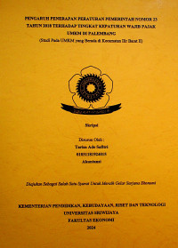 PENGARUH PENERAPAN PERATURAN PEMERINTAH NOMOR 23 TAHUN 2018 TERHADAP TINGKAT KEPATUHAN WAJIB PAJAK UMKM DI PALEMBANG (STUDI PADA UMKM YANG BERADA DI KECAMATAN ILIR BARAT II).