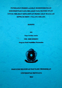 PEMBELAJARAN BERDIFERENSIASI BERORIENTASI GAYA BELAJAR PADA MATERI SPLDV UNTUK MELIHAT KEMAMPUAN PEMECAHAN MASALAH SISWA DI SMPN 1 TALANG KELAPA
