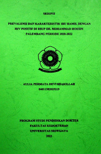 PREVALENSI DAN KARAKTERISTIK IBU HAMIL DENGAN HIV POSITIF DI RSUP DR. MOHAMMAD HOESIN PALEMBANG PERIODE 2020-2022