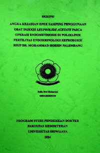 ANGKA KEJADIAN EFEK SAMPING PENGGUNAAN OBAT INJEKSI LEUPROLIDE ACETATE PASCA OPERASI ENDOMETRIOSIS DI POLIKLINIK FERTILITAS ENDOKRINOLOGI REPRODUKSI RSUP DR. MOHAMMAD HOESIN PALEMBANG