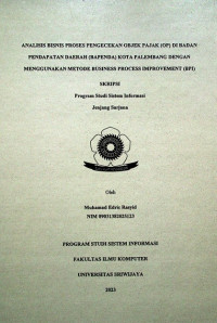 ANALISIS BISNIS PROSES PENGECEKAN OBJEK PAJAK (OP) DI BADAN PENDAPATAN DAERAH (BAPENDA) KOTA PALEMBANG DENGAN MENGGUNAKAN METODE BUSINESS PROCESS IMPROVEMENT (BPI)