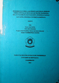 PENGEMBANGAN MEDIA AJAR PEMENTASAN DRAMA BERBASIS GOOGLE SITES DALAM MATA KULIAH TEATER TRADISIONAL MELAYU PALEMBANG BAGI MAHASISWA PENDIDIKAN BAHASA DAN SASTRA INDONESIA UNIVERSITAS SRIWIJAYA