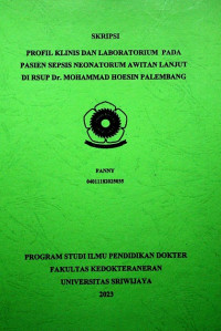 PROFIL KLINIS DAN LABORATORIUM PADA PASIEN SEPSIS NEONATORUM AWITAN LANJUT DI RSUP Dr. MOHAMMAD HOESIN PALEMBANG