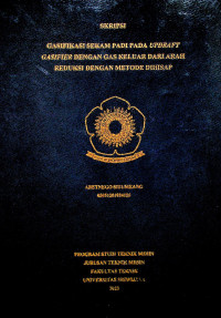 GASIFIKASI SEKAM PADI PADA UPDRAFT GASIFIER DENGAN GAS KELUAR DARI ARAH REDUKSI DENGAN METODE DIHISAP.